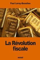 La Révolution fiscale 1539974235 Book Cover
