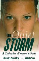 The Quiet Storm: A Celebration of Women in Sport 1570281866 Book Cover