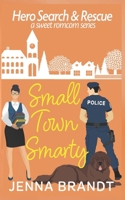 Small Town Smarty: A Sweet K9 Handler Romantic Comedy (Hero Search and Rescue) B0CJSP16F1 Book Cover