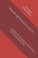 Iranian Lawyers Association: Advancing a Modern Constitution for a Democratic Iran 1068923504 Book Cover