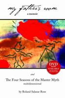 My Father's Room and The Four Seasons of the Master Myth 0981862799 Book Cover