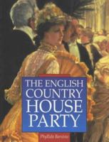 The English Country House Party (Sutton Illustrated History Paperbacks) 0750918497 Book Cover