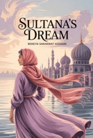 Sultana's Dream 1545203458 Book Cover