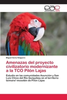 Amenazas del proyecto civilizatorio modernizante a la TCO Pilón Lajas 6202117141 Book Cover
