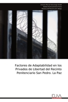 Factores de Adaptabilidad en los Privados de Libertad del Recinto Penitenciario San Pedro. La Paz (Spanish Edition) 9999331904 Book Cover