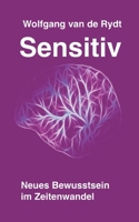 Sensitiv: Neues Bewusstsein im Zeitenwandel (German Edition) 3819244646 Book Cover