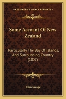 Some Account Of New Zealand: Particularly The Bay Of Islands, And Surrounding Country 116484671X Book Cover