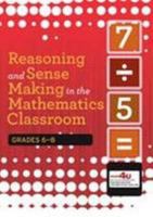 Reasoning and Sense Making in the Mathematics Classroom, Grades 6-8 0873537041 Book Cover