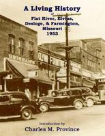 A Living History of Flat River, Elvins, Desloge, & Farmington, Missouri 1953 1499630085 Book Cover