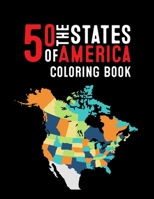 50 The States of America Coloring Book: Proud of the America Color 50 Beautiful Pages of United States And 50 States Nature flower and more illustration Perfect Easy To Color And Learn More Details Fo B08PJPQJ6B Book Cover