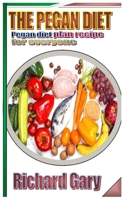 THE PEGAN DIET: Pegan diet plan recipe for everyone B09TDVR9TD Book Cover