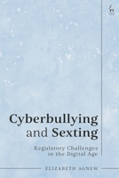 Cyberbullying and Sexting: Regulatory Challenges in the Digital Age 1509951342 Book Cover