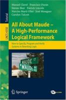 All About Maude - A High-Performance Logical Framework: How to Specify, Program, and Verify Systems in Rewriting Logic B00DGS4X56 Book Cover