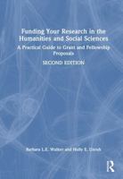 Funding Your Research in the Humanities and Social Sciences: A Practical Guide to Grant and Fellowship Proposals 1032981989 Book Cover