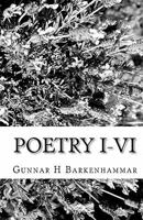 Poetry I-VI: For an Unquiet Mind, Worldings, the Golf Game, Haikus, Seasons, Below the Bellybutton 1453727043 Book Cover