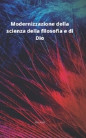 Modernizzazione della scienza della filosofia e di Dio B09BLG75RY Book Cover