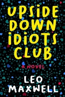 Upside Down Idiots Club: Life is Complicated, Love is Simple B0CP4G239Q Book Cover