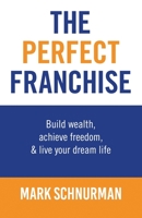 The Perfect Franchise 1088145892 Book Cover