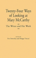 Twenty-Four Ways of Looking at Mary McCarthy: The Writer and Her Work (Contributions to the Study of World Literature) 0313297762 Book Cover