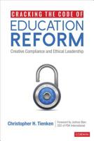 Cracking the Code of Education Reform: Creative Compliance and Ethical Leadership 1544368216 Book Cover