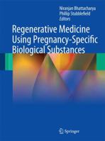 Regenerative Medicine Using Pregnancy-Specific Biological Substances 1447157338 Book Cover