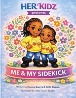 Her Kidz Presents Me & My Sidekick B0GP37GLRF Book Cover