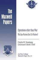 Operations Other Than War: Who Says Warriors Don't Do Windows? 1479369993 Book Cover