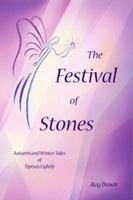 The Festival of Stones: Autumn and Winter Tales of Tiptoes Lightly 1412053978 Book Cover