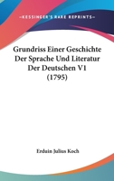 Grundriss Einer Geschichte Der Sprache Und Literatur Der Deutschen V1 (1795) 1166051994 Book Cover