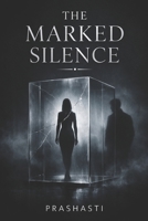THE MARKED SILENCE: He was trained to kill. She was born to survive. (THE SOVEREIGN SINS SERIES) B0GD12MC7Y Book Cover