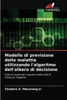 Modello di previsione delle malattie utilizzando l'algoritmo dell'albero di decisione 6203323896 Book Cover