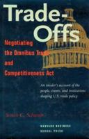Trade-Offs: Negotiating the Omnibus Trade and Competitiveness Act 087584510X Book Cover