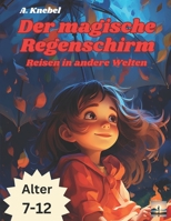 Der magische Regenschirm: Reisen in andere Welten (German Edition) B0CJH7SXG6 Book Cover