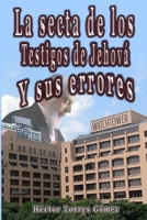 La Secta de los Testigos de Jehová y sus errores B08RT72CYF Book Cover