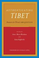 Authenticating Tibet: Answers to China's "100 Questions" (Philip E. Lilienthal Books) 0520249283 Book Cover