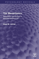 The Manipulators: Personality and Politics in Multiple Perspectives 0367188120 Book Cover