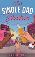 The Single Dad Situation (DTF (Dirty. Tough. Female.)) B0HDZL4HF2 Book Cover