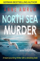 North Sea Murder: A heart-pounding thriller with a shocking twist (North Sea Detectives) B0FMS7Z9LT Book Cover