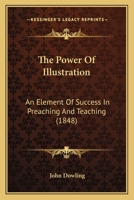 The Power Of Illustration: An Element Of Success In Preaching And Teaching 1166288218 Book Cover