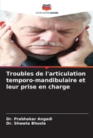 Troubles de l'articulation temporo-mandibulaire et leur prise en charge (French Edition) 6207678907 Book Cover