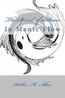 The Spiral of a Pisces: In Manic Flow 1482640473 Book Cover