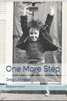 One More Step: Greg's Miracle 1790665647 Book Cover