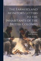 The Farmer's and Monitor's Letters to the Inhabitants of the British Colonies 102148217X Book Cover