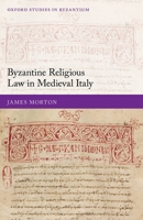 Byzantine Religious Law in Medieval Italy 0198861141 Book Cover