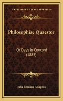 Philosophiae Quaestor: Or Days In Concord 1437028519 Book Cover