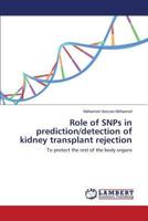 Role of SNPs in prediction/detection of kidney transplant rejection 365979287X Book Cover