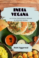 India vegana: la cucina tradizionale indiana in versione vegana (Italian Edition) B0CQKQ8HKC Book Cover