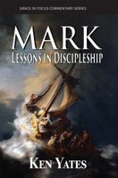 Mark: Lessons in Discipleship (Grace in Focus Commentary Series) B0DTPC141Q Book Cover