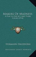 Makers of Madness 1502451956 Book Cover