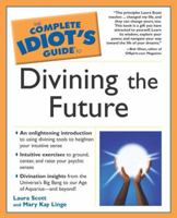 Complete Idiot's Guide to Divining the Future (The Complete Idiot's Guide) 1592570887 Book Cover